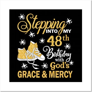 Stepping Into My 48th Birthday With God's Grace & Mercy Bday Posters and Art